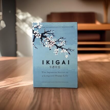 Ikigai: The Japanese Secret to a Long and Happy Life