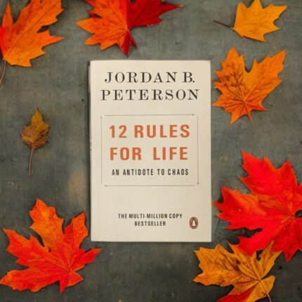 12 Rules for Life: An Antidote to Chaos - Jordan B. Peterson