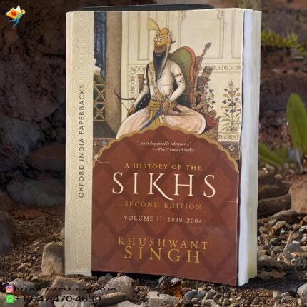 A History of the Sikhs (Second Edition): Vol 2: 1839-2004 -Khushwant Singh